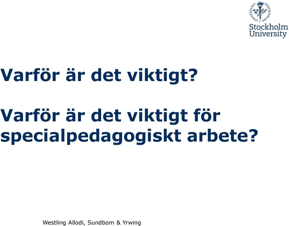 viktigt för
