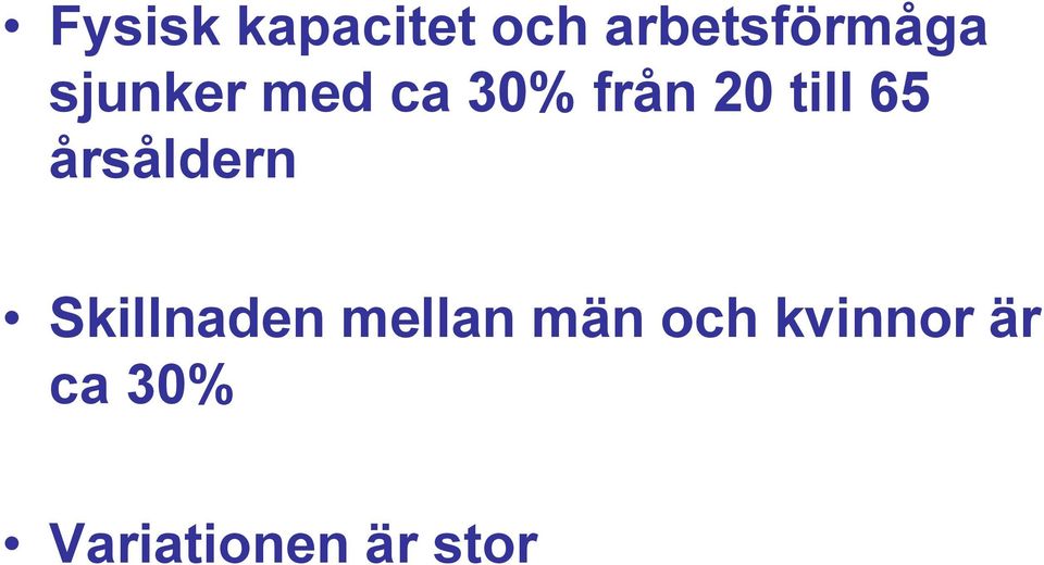 årsåldern Skillnaden mellan män och