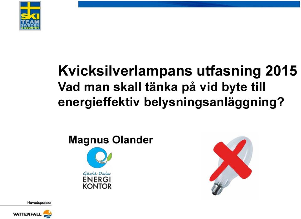 vid byte till energieffektiv