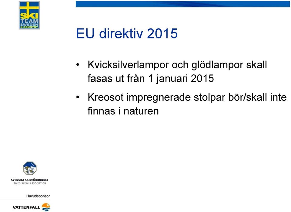 januari 2015 Kreosot impregnerade