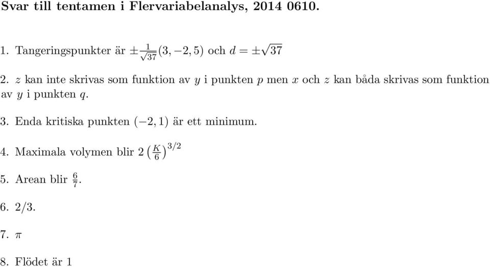 z kan inte skrivas som funktion av y i punkten p men x och z kan båda skrivas som