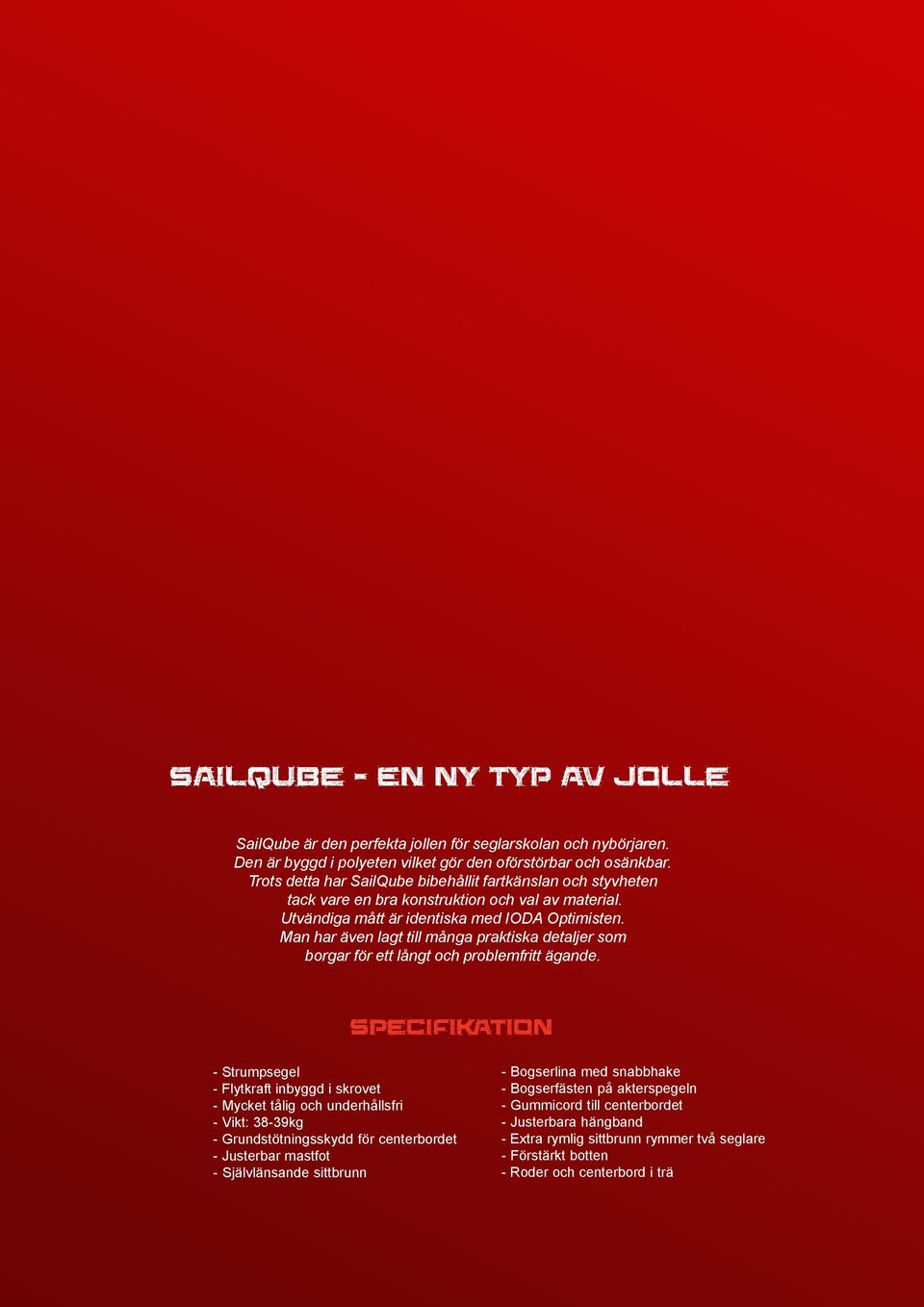 Man har även lagt till många praktiska detaljer som borgar för ett långt och problemfritt ägande.