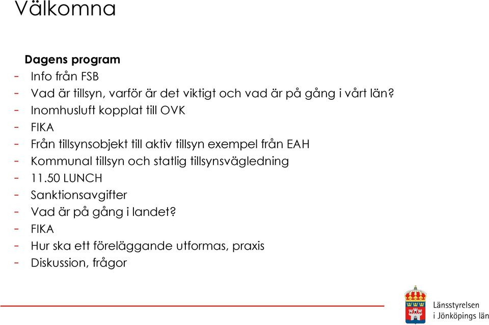 - Inomhusluft kopplat till OVK - FIKA - Från tillsynsobjekt till aktiv tillsyn exempel från EAH -