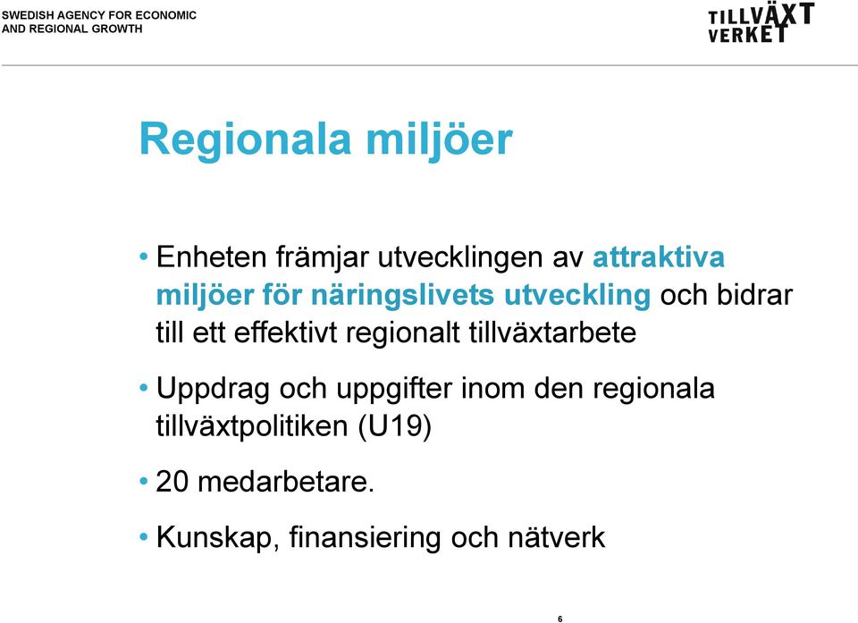 regionalt tillväxtarbete Uppdrag och uppgifter inom den regionala