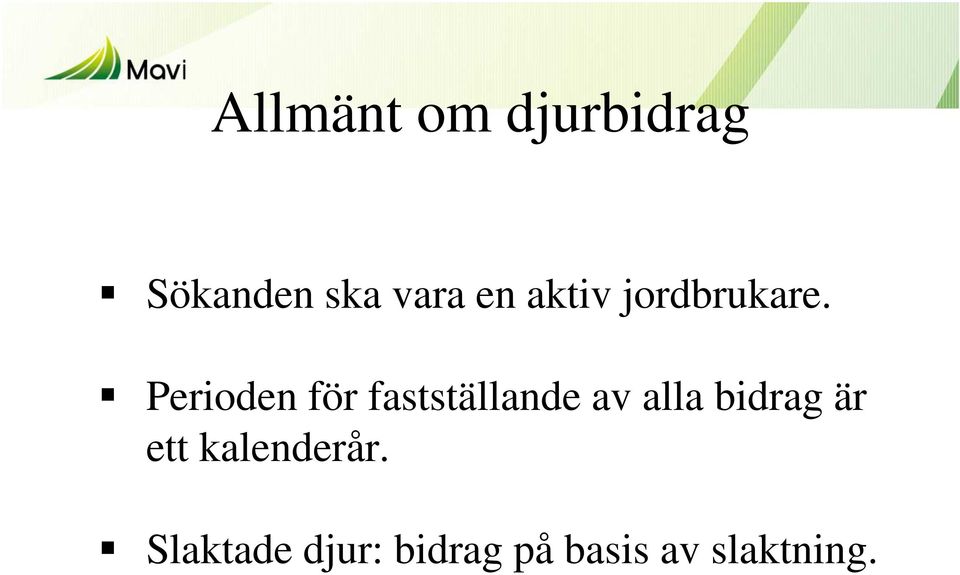 Perioden för fastställande av alla bidrag