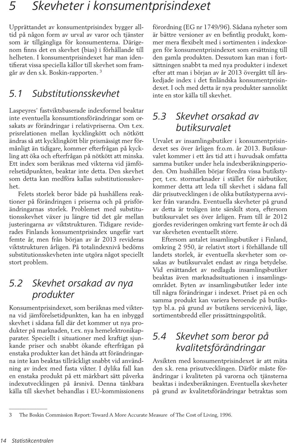 1 Substitutionsskevhet Laspeyres fastviktsbaserade indexf
