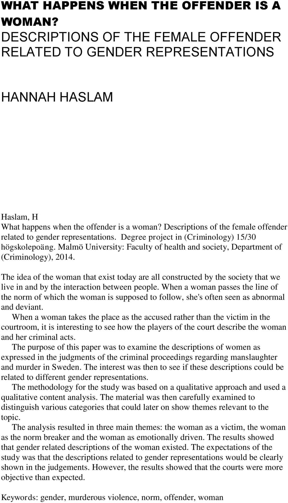 Malmö University: Faculty of health and society, Department of (Criminology), 2014.