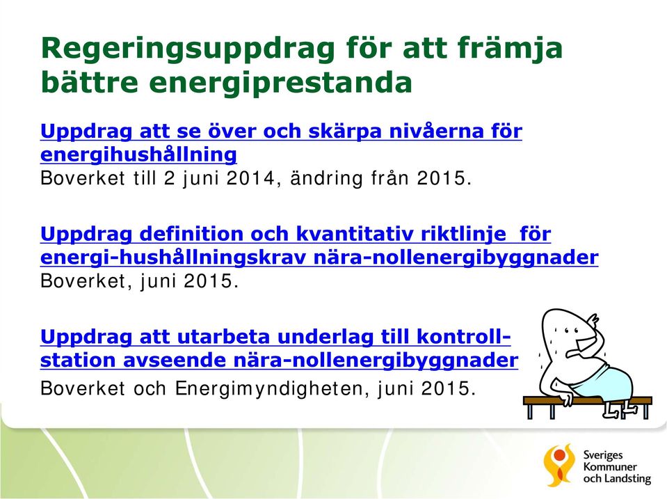 Uppdrag definition och kvantitativ riktlinje för energi-hushållningskrav nära-nollenergibyggnader