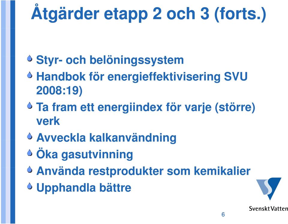 SVU 2008:19) Ta fram ett energiindex för varje (större) verk