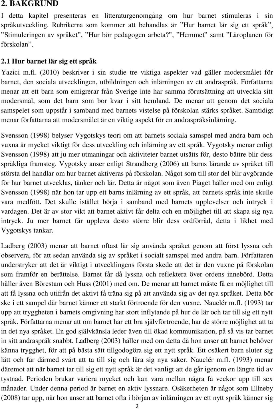 1 Hur barnet lär sig ett språk Yazici m.fl.