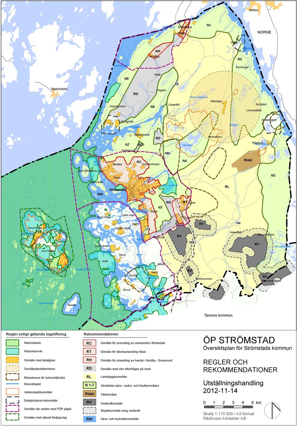 Syd-HällsöNord-Långö Syd-Långö RW N3 Kebal Strömsvattnet Strömstad Daftö-Valö Norra Öddö Nord-Koster Södra Öddö Stare Starekilen Daftön RT Skee RD Saltöleran Kosterfjorden Regler enligt gällande