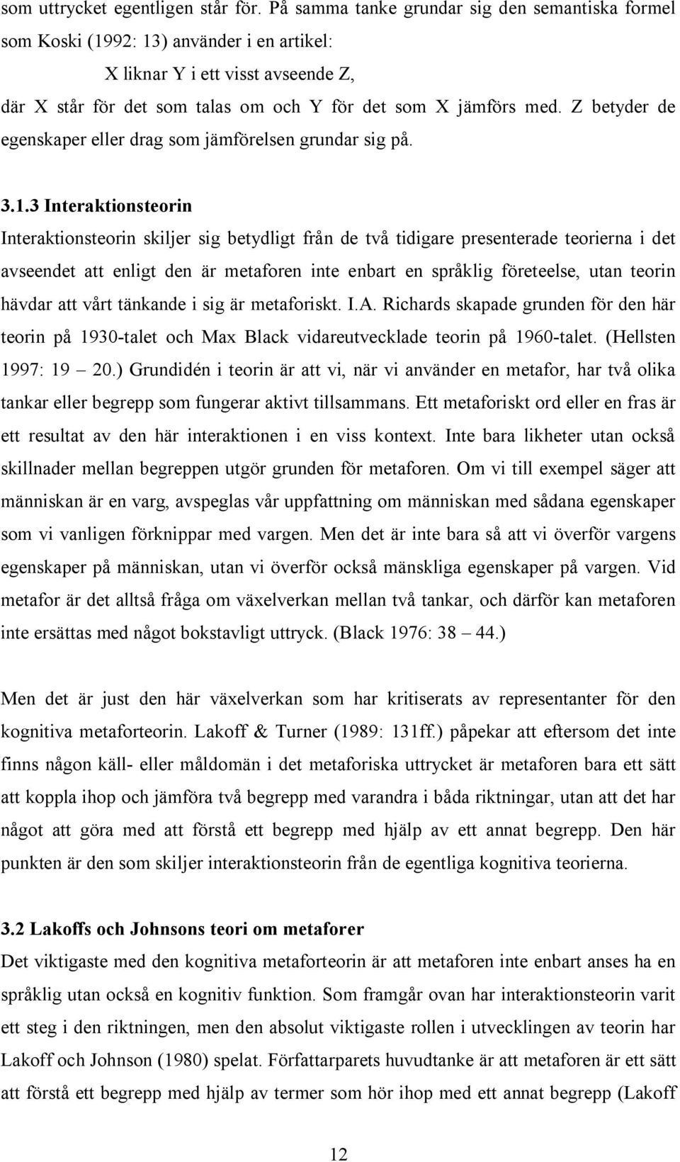 Z betyder de egenskaper eller drag som jämförelsen grundar sig på. 3.1.