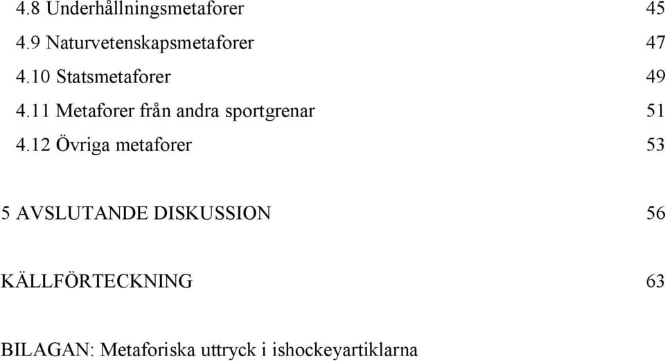 11 Metaforer från andra sportgrenar 51 4.