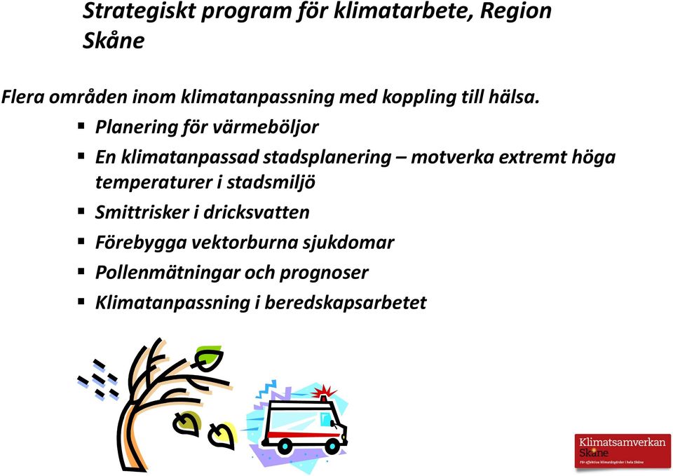 Planering för värmeböljor En klimatanpassad stadsplanering motverka extremt höga