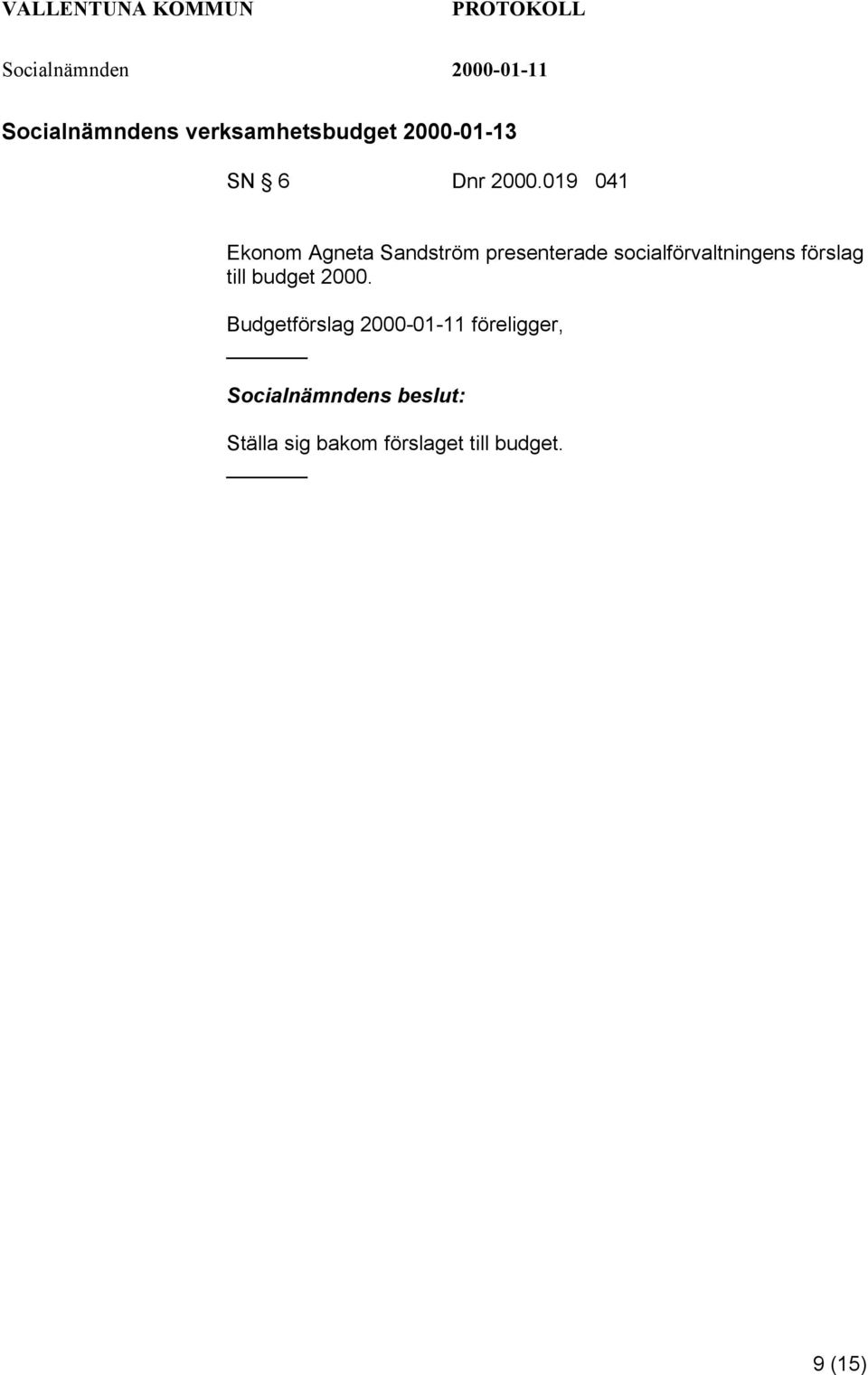 socialförvaltningens förslag till budget 2000.
