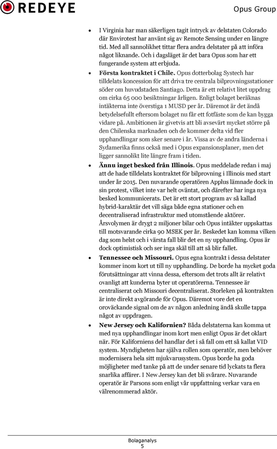 Opus dotterbolag Systech har tilldelats koncession för att driva tre centrala bilprovningsstationer söder om huvudstaden Santiago.