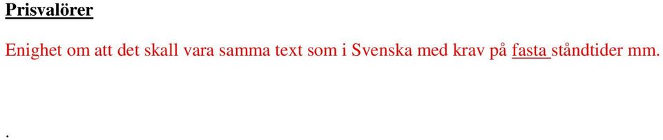 text som i Svenska med