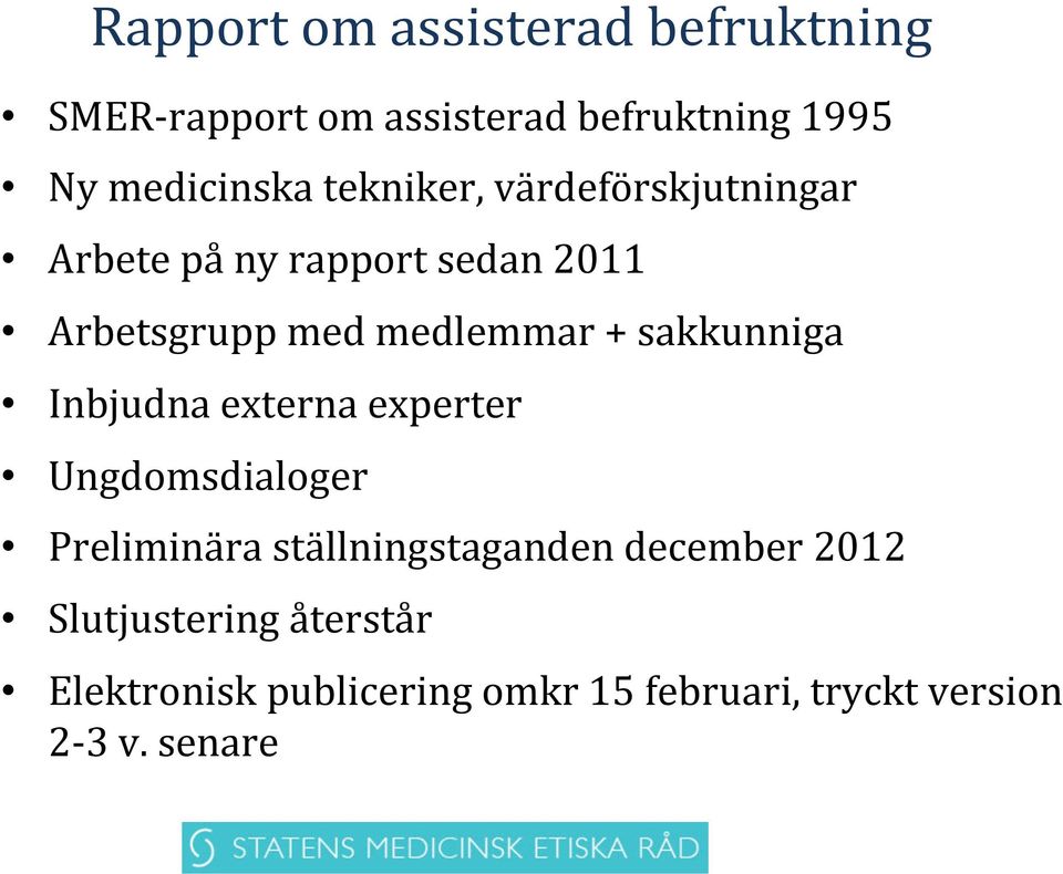 sakkunniga Inbjudna externa experter Ungdomsdialoger Preliminära ställningstaganden december