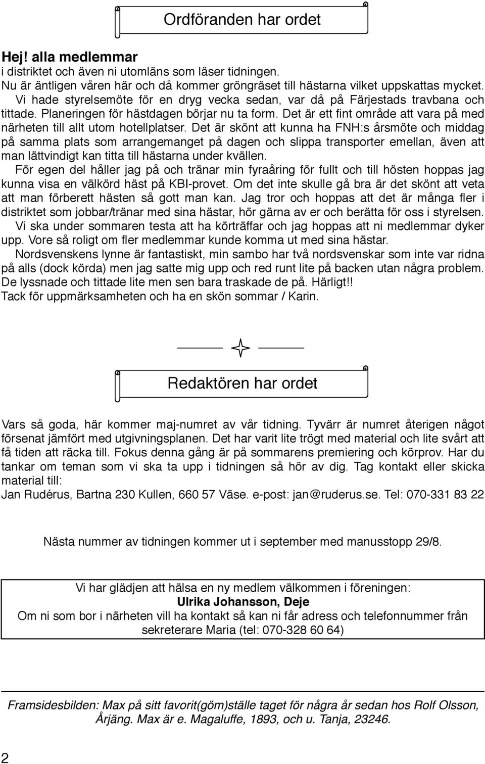 Det är ett fint område att vara på med närheten till allt utom hotellplatser.