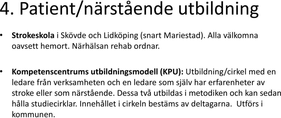 Kompetenscentrums utbildningsmodell (KPU): Utbildning/cirkel med en ledare från verksamheten och en ledare