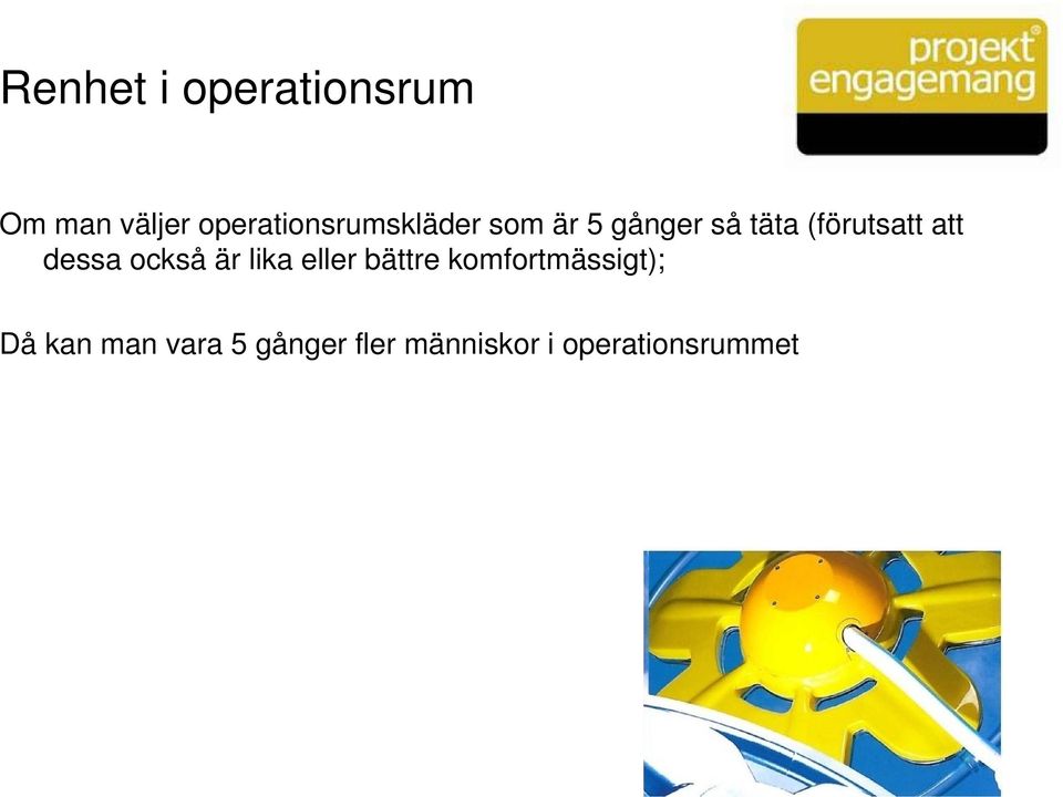(förutsatt att dessa också är lika eller bättre