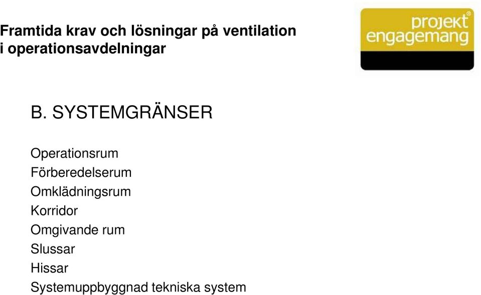 SYSTEMGRÄNSER Operationsrum Förberedelserum