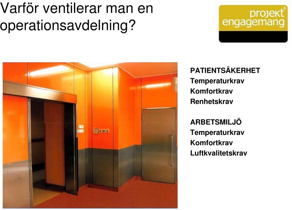 i PATIENTSÄKERHET Temperaturkrav