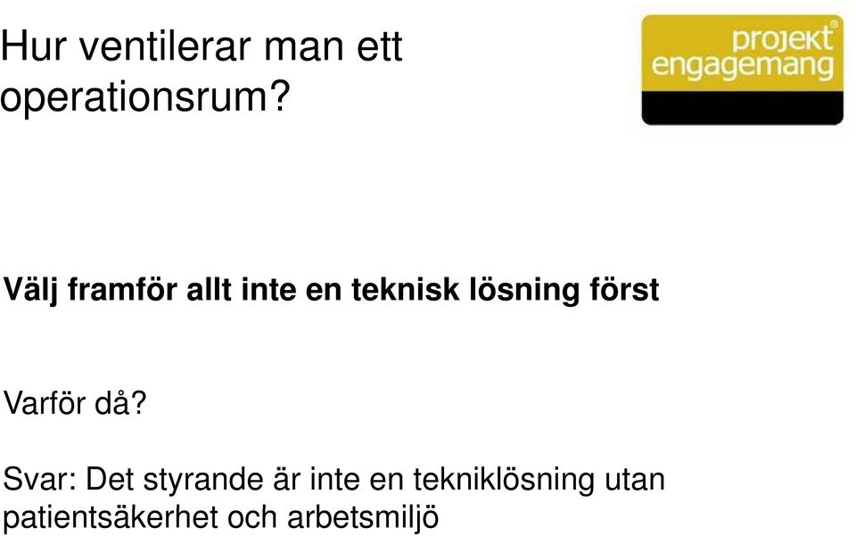 först Varför då?
