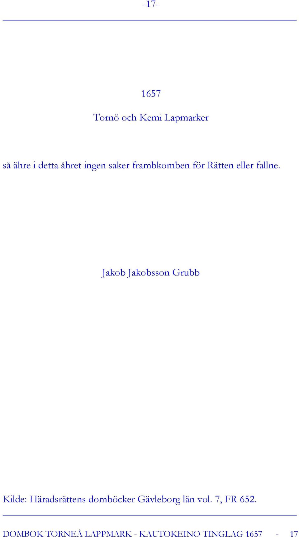 Jakob Jakobsson Grubb Kilde: Häradsrättens domböcker