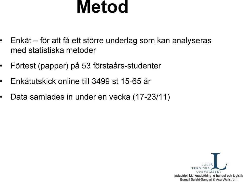 på 53 förstaårs-studenter Enkätutskick online till