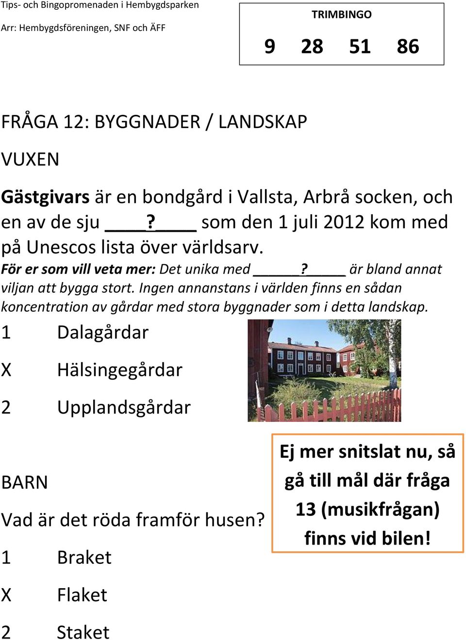 är bland annat viljan att bygga stort.