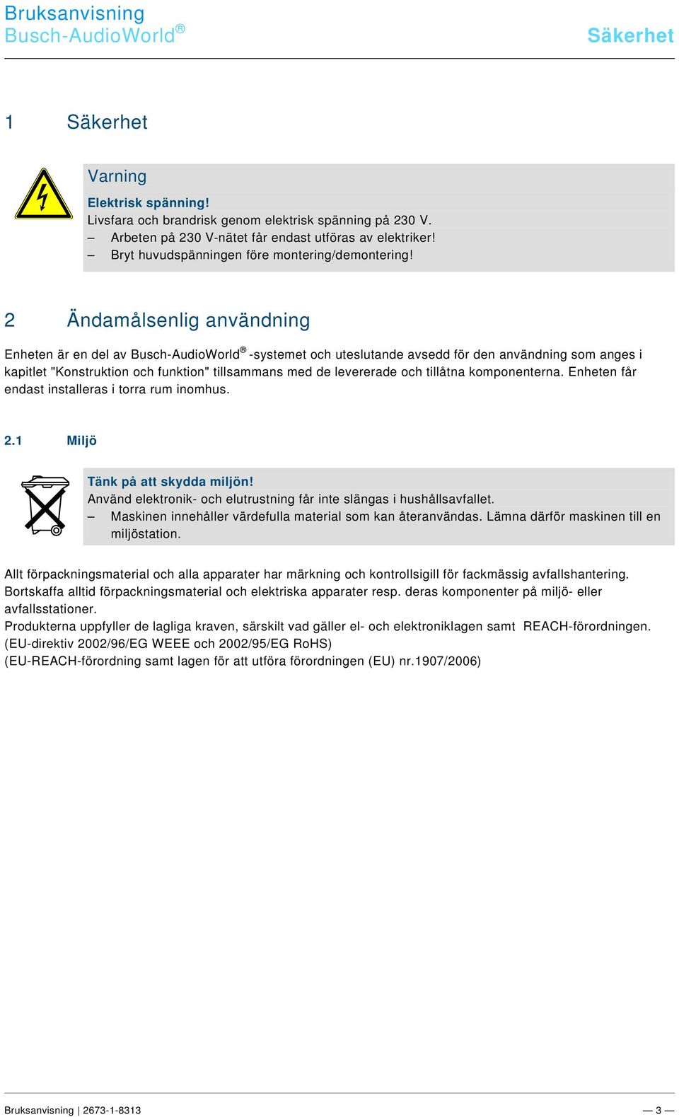 2 /#Neustruktur#/Online-Dokumentation (+KNX)/Sicherheitshinweise und Hinweise (--> Für alle Dokumente <--)/Hinweise - Umwelt/Hinweis - Umwelt - Hinweis Elektrogeräte @ 18\mod_1302763973434_162131.