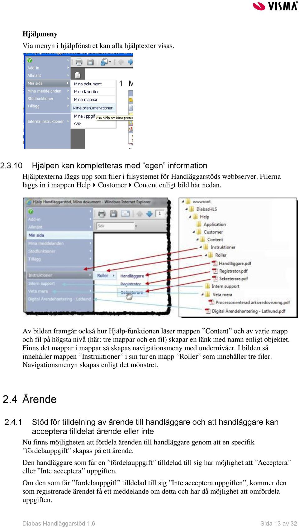 Av bilden framgår också hur Hjälp-funktionen läser mappen Content och av varje mapp och fil på högsta nivå (här: tre mappar och en fil) skapar en länk med namn enligt objektet.