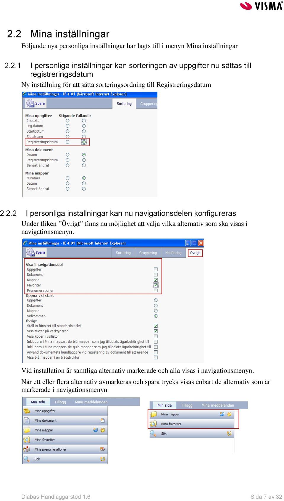 Vid installation är samtliga alternativ markerade och alla visas i navigationsmenyn.