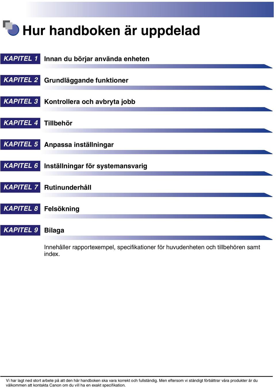 Innehåller rapportexempel, specifikationer för huvudenheten och tillbehören samt index.