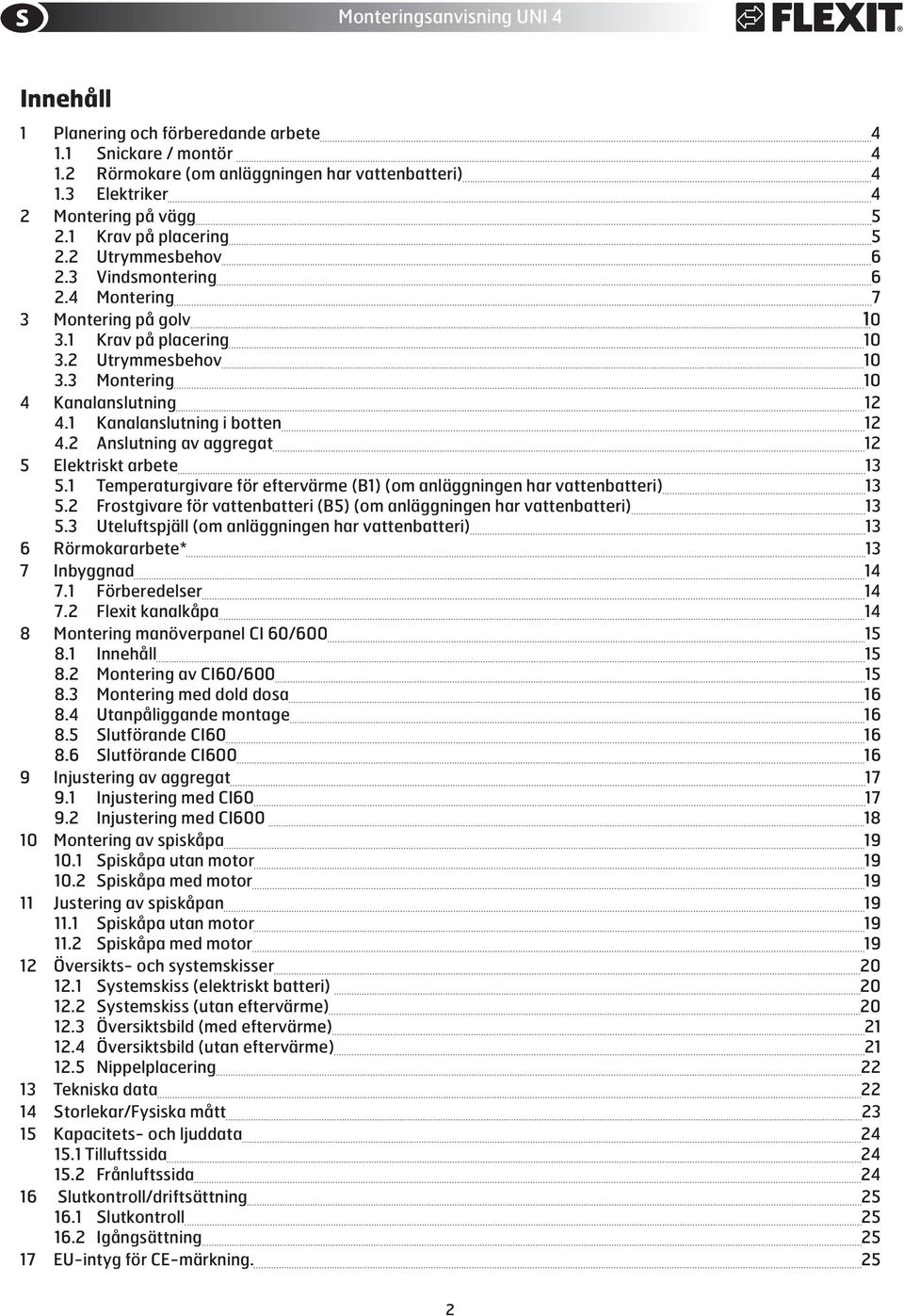 2 Anslutning av aggregat 12 5 Elektriskt arbete 13 5.1 Temperaturgivare för eftervärme (B1) (om anläggningen har vattenbatteri) 13 5.