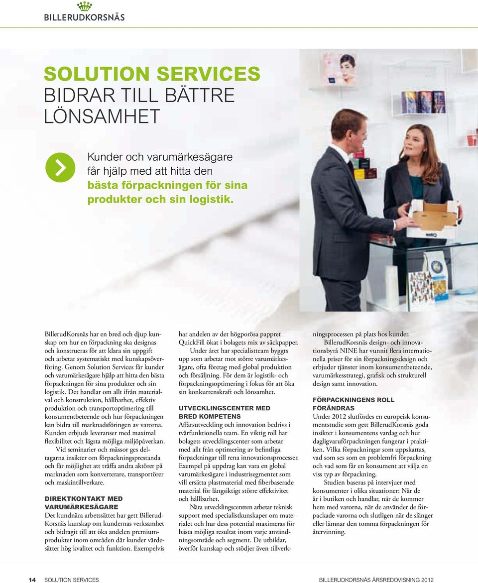 Genom Solution Services får kunder och varumärkesägare hjälp att hitta den bästa förpackningen för sina produkter och sin logistik.