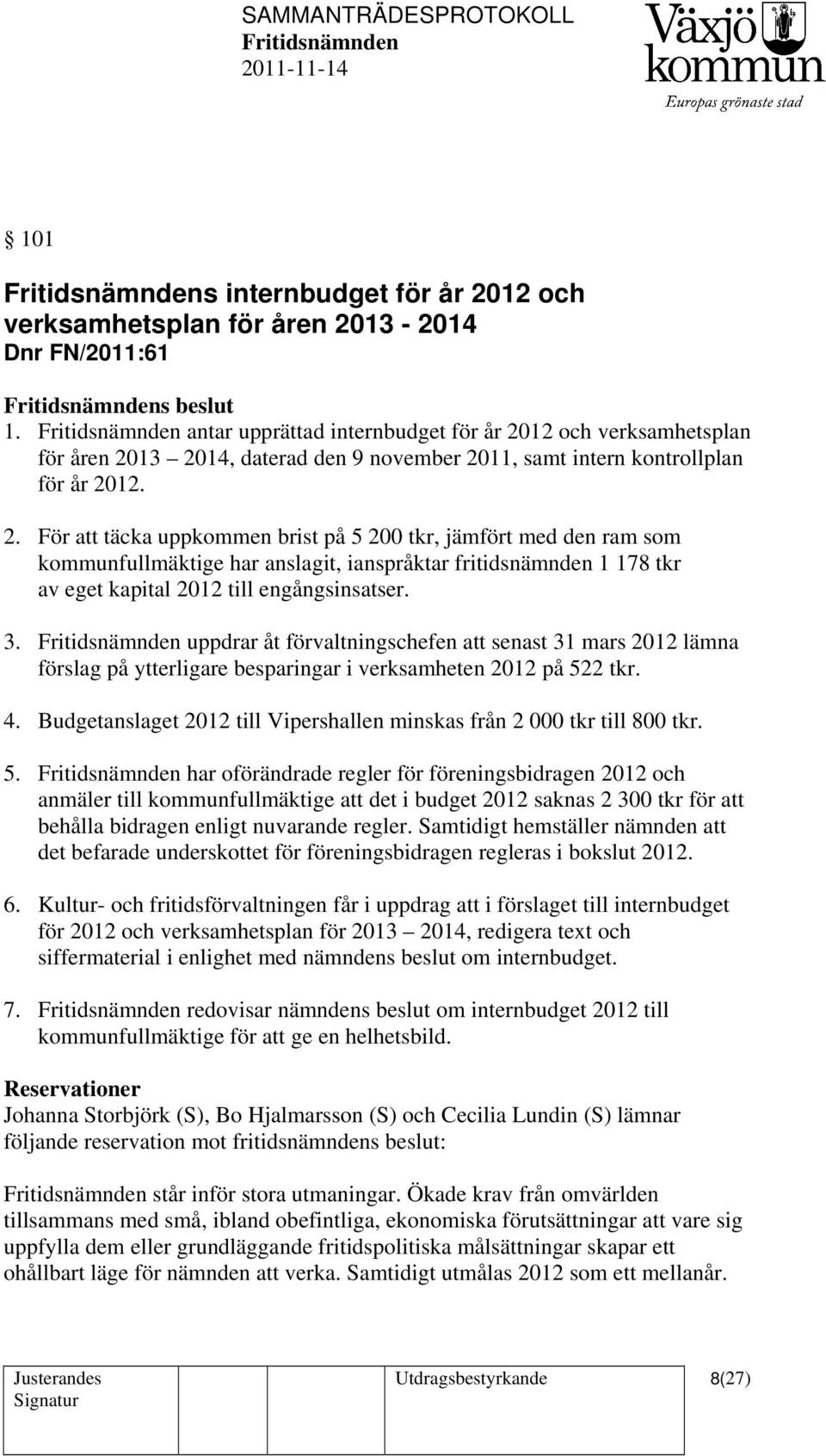 12 och verksamhetsplan för åren 20