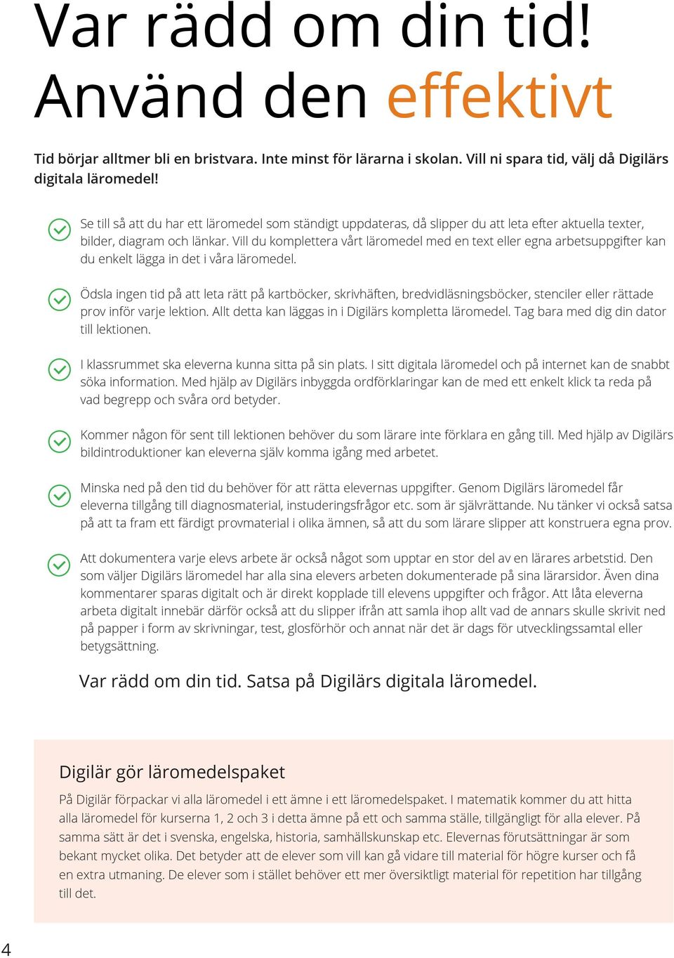 Vill du komplettera vårt läromedel med en text eller egna arbetsuppgifter kan du enkelt lägga in det i våra läromedel.