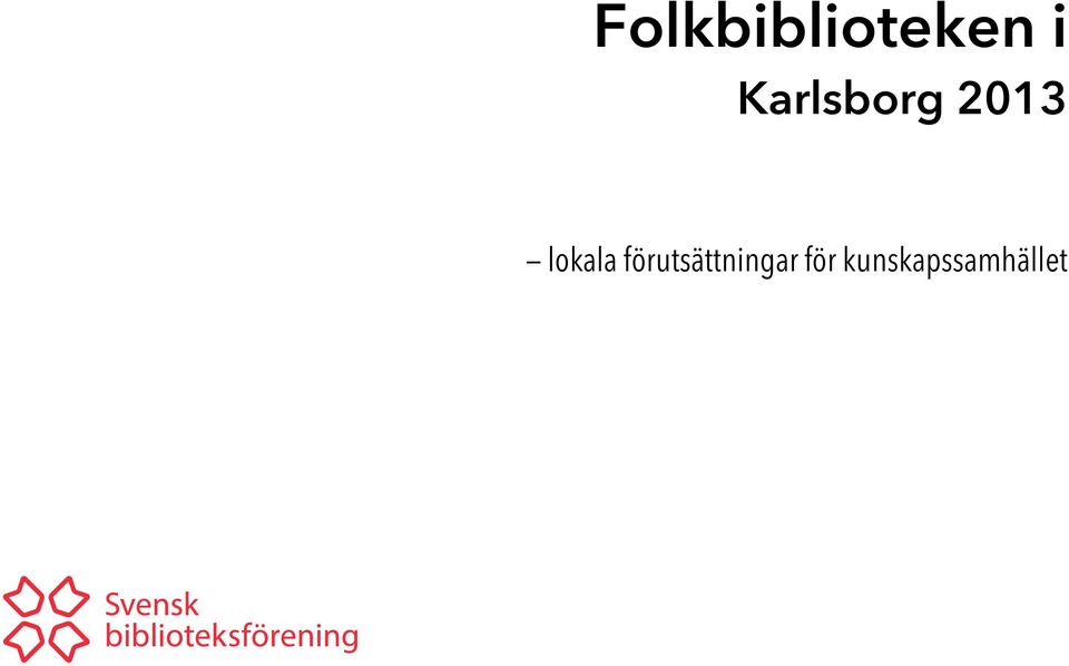 förutsättningar