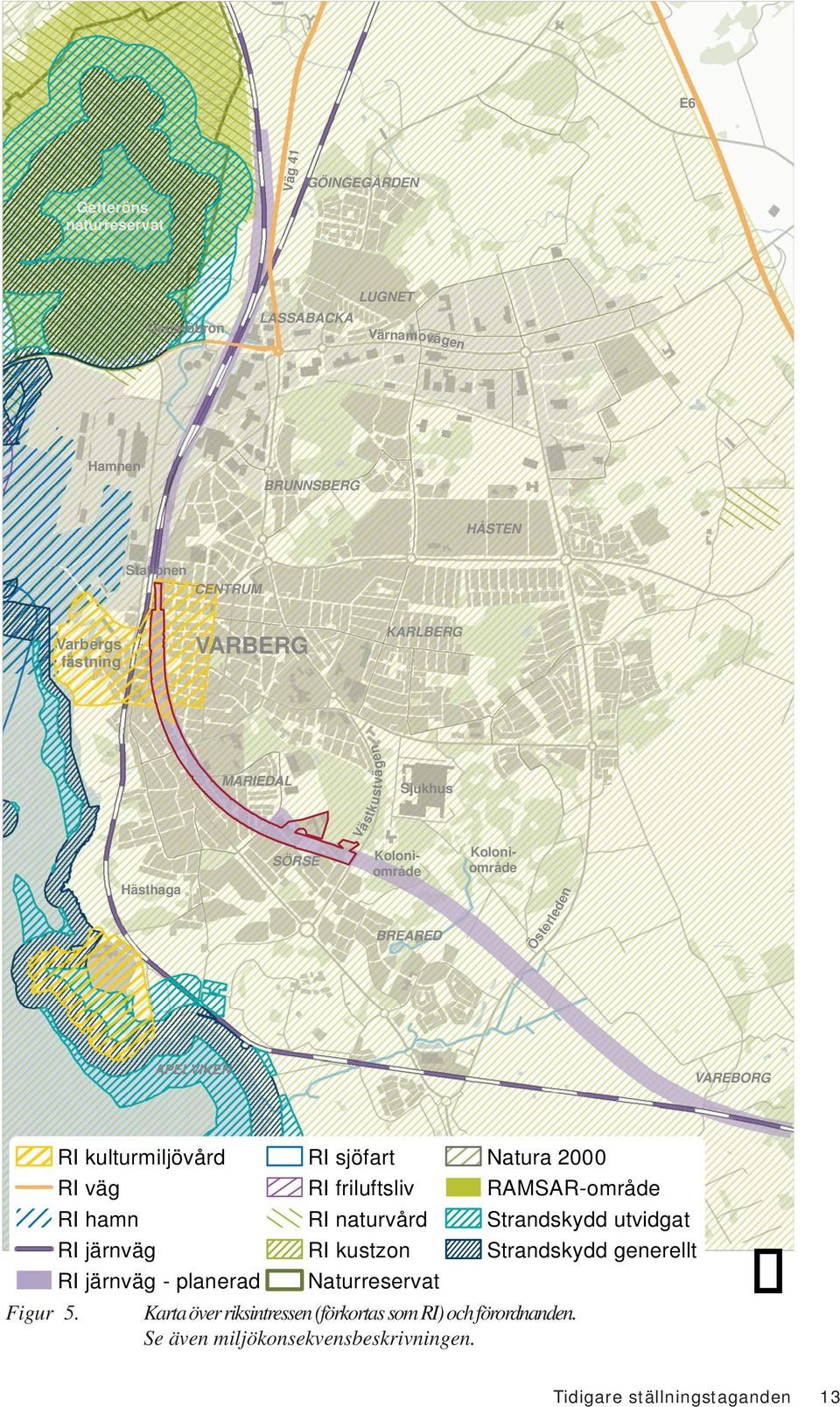 RI hamn RI järnväg RI sjöfart RI friluftsliv RI naturvård RI kustzon Natura 2000 RAMSAR-område RI järnväg - planerad Naturreservat Figur 5.