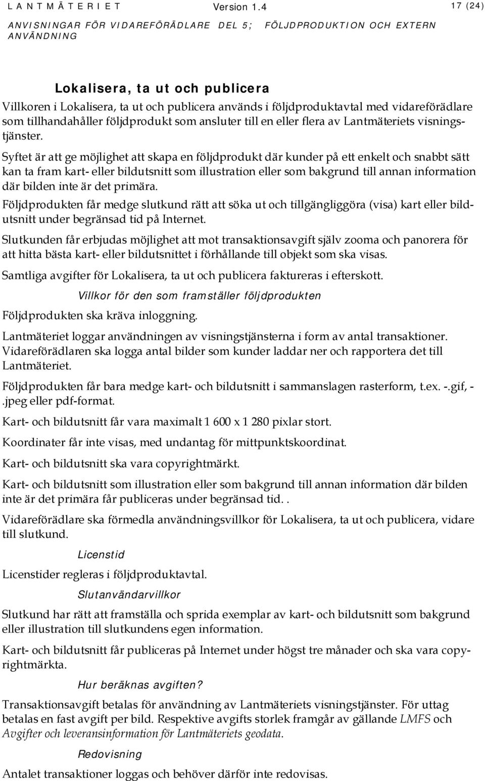 av Lantmäteriets visningstjänster.