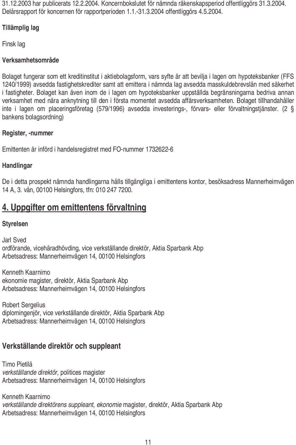Delårsrapport för koncernen för rapportperioden 1.1.-31.3.2004 