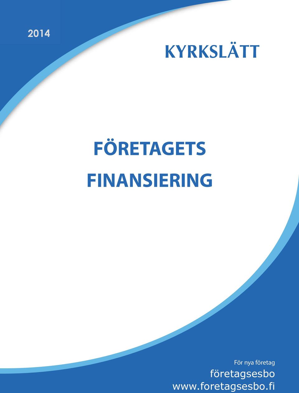FINANSIERING För nya