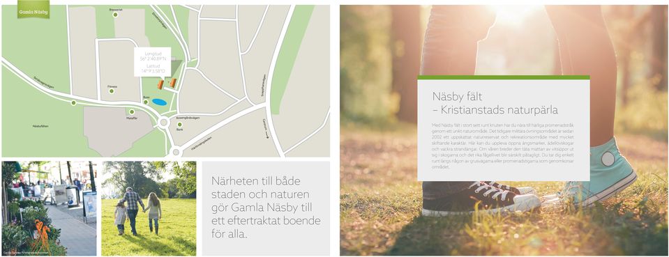 nära till härliga promenadstråk genom ett unikt naturområde. Det tidigare militära övningsområdet är sedan 2002 ett uppskattat naturreservat och rekreationsområde med mycket skiftande karaktär.