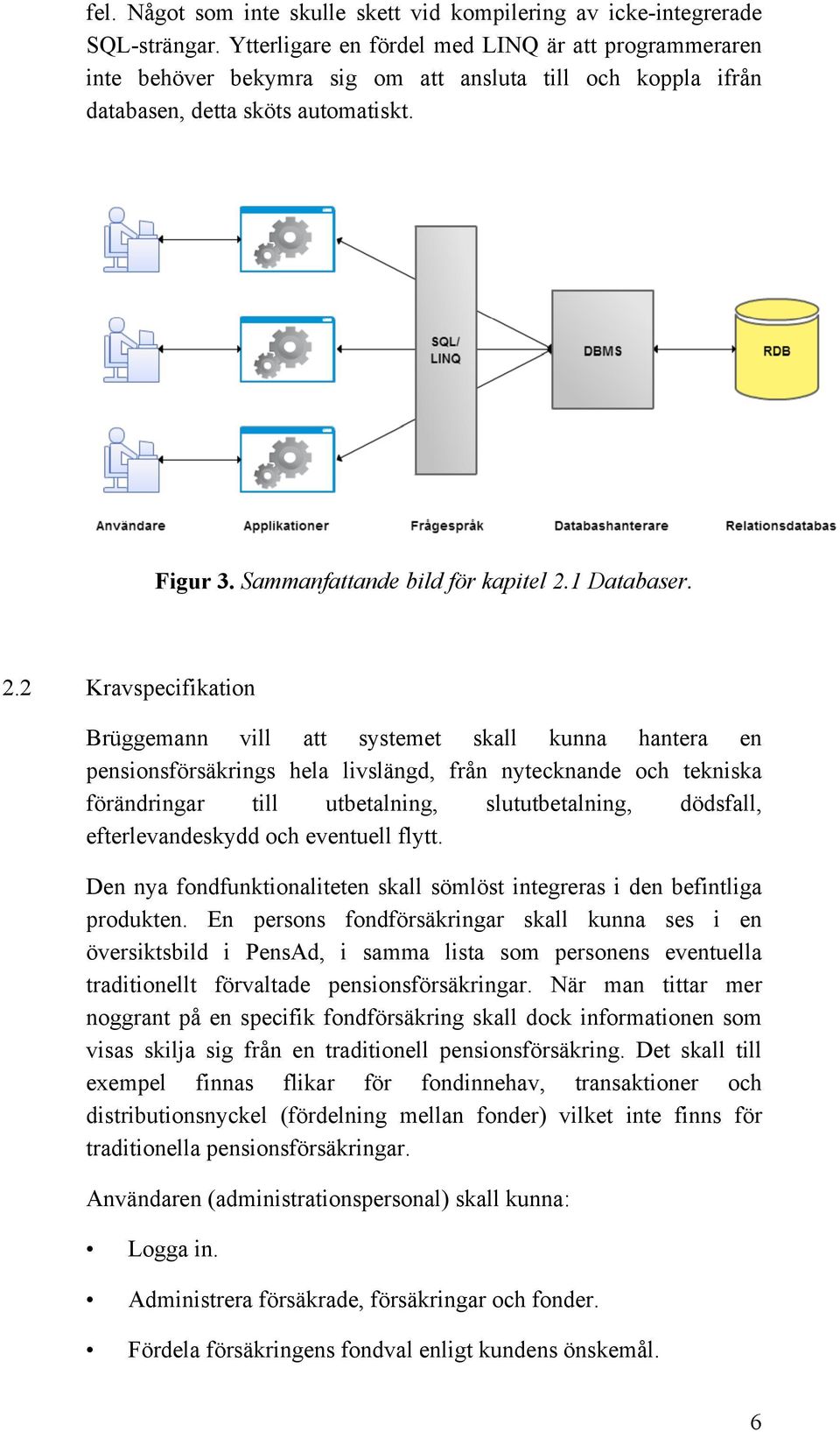 1 Databaser. 2.