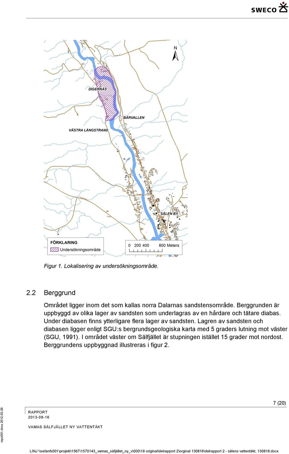 Lagren av sandsten och diabasen ligger enligt SGU:s bergrundsgeologiska karta med 5 graders lutning mot väster (SGU, 1991).