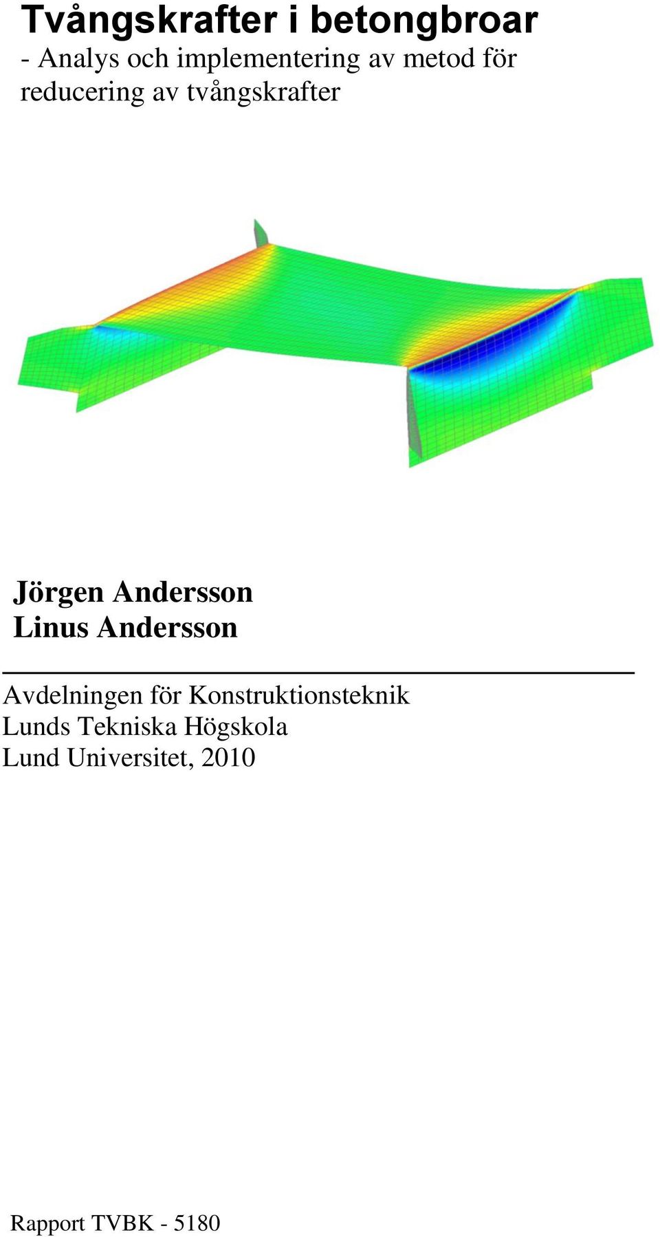 Linus Andersson Avdelningen för Konstruktionsteknik Lunds