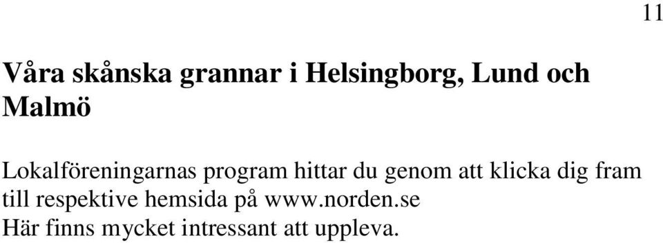 att klicka dig fram till respektive hemsida på
