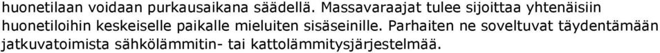 keskeiselle paikalle mieluiten sisäseinille.